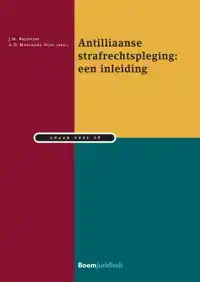 ANTILLIAANSE STRAFRECHTPLEGING: EEN INLEIDING