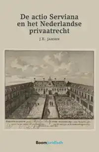 DE ACTIO SERVIANA EN HET NEDERLANDSE PRIVAATRECHT