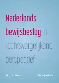 NEDERLANDS BEWIJSBESLAG IN RECHTSVERGELIJKEND PERSPECTIEF