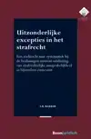 UITZONDERLIJKE EXCEPTIES IN HET STRAFRECHT
