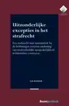 UITZONDERLIJKE EXCEPTIES IN HET STRAFRECHT