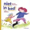 NIET IN BAD!