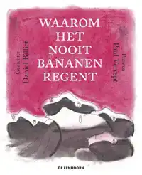 WAAROM HET NOOIT BANANEN REGENT
