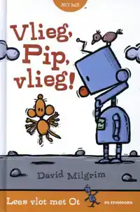 VLIEG, PIP, VLIEG!