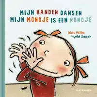 MIJN HANDEN DANSEN - MIJN MONDJE IS EEN RONDJE