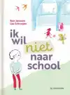 IK WIL NIET NAAR SCHOOL