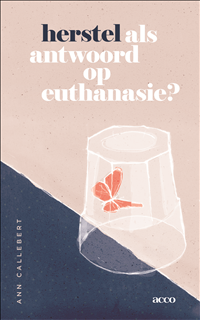 HERSTEL ALS ANTWOORD OP EUTHANASIE?