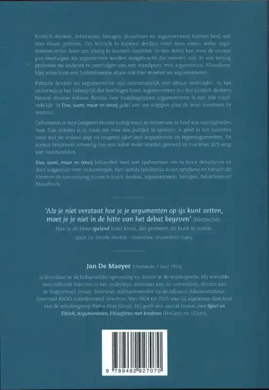 DUS, WANT, MAAR EN TENZIJ