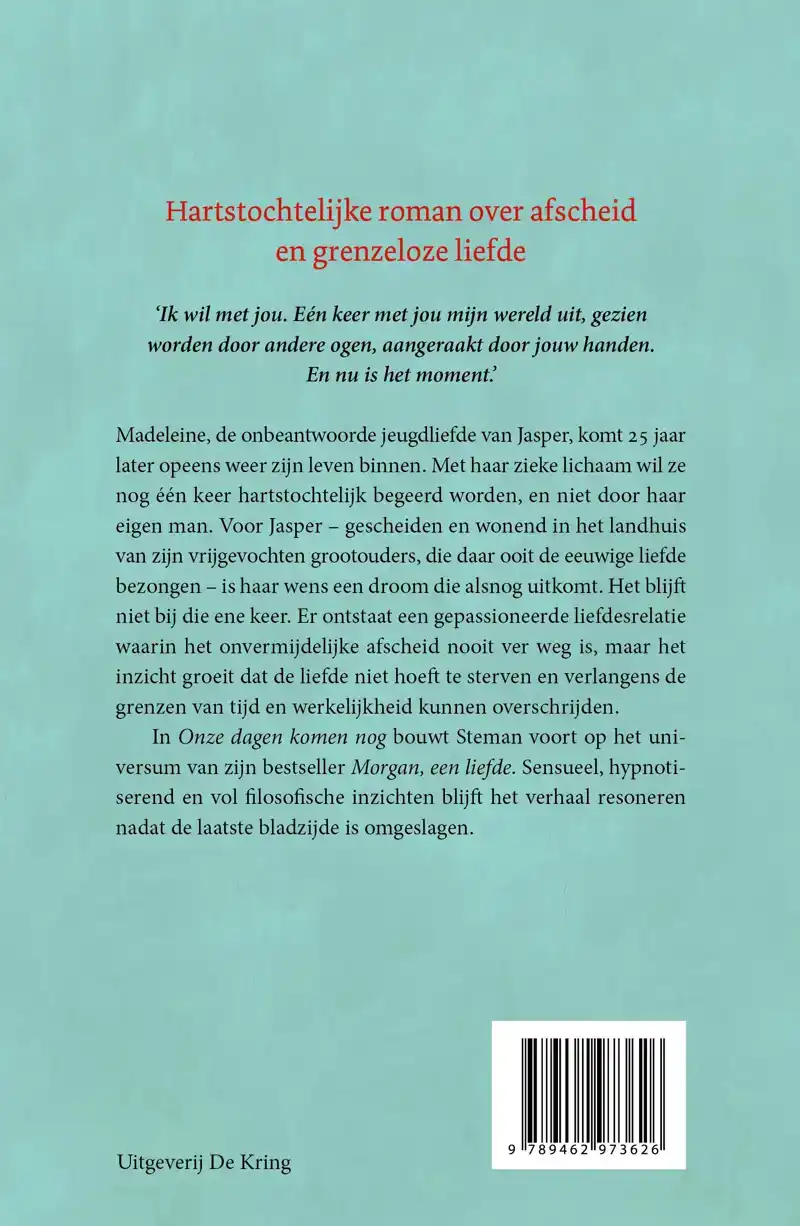 ONZE DAGEN KOMEN NOG