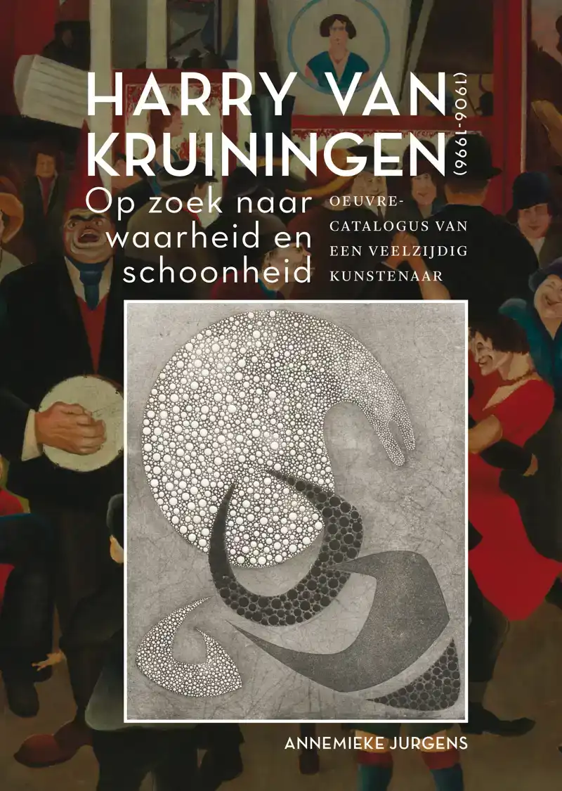 HARRY VAN KRUININGEN: OP ZOEK NAAR WAARHEID EN SCHOONHEID
