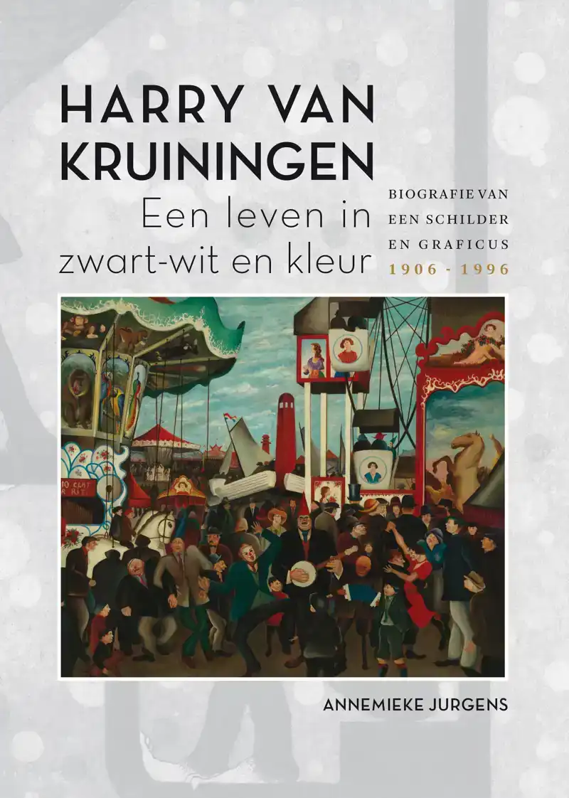 HARRY VAN KRUININGEN: EEN LEVEN IN ZWART-WIT EN KLEUR