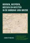 BOEREN, BEEMDEN, BOSSEN EN BEESTEN IN DE BARONIE VAN BREDA