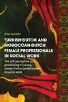 TURKISH-DUTCH AND MOROCCAN-DUTCH FEMALE PROFESSIONALS IN SOC