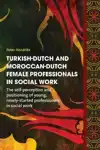 TURKISH-DUTCH AND MOROCCAN-DUTCH FEMALE PROFESSIONALS IN SOC