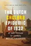 THE DUTCH CHOLERA EPIDEMIC OF 1832 AS SEEN THROUGH 19TH CENT