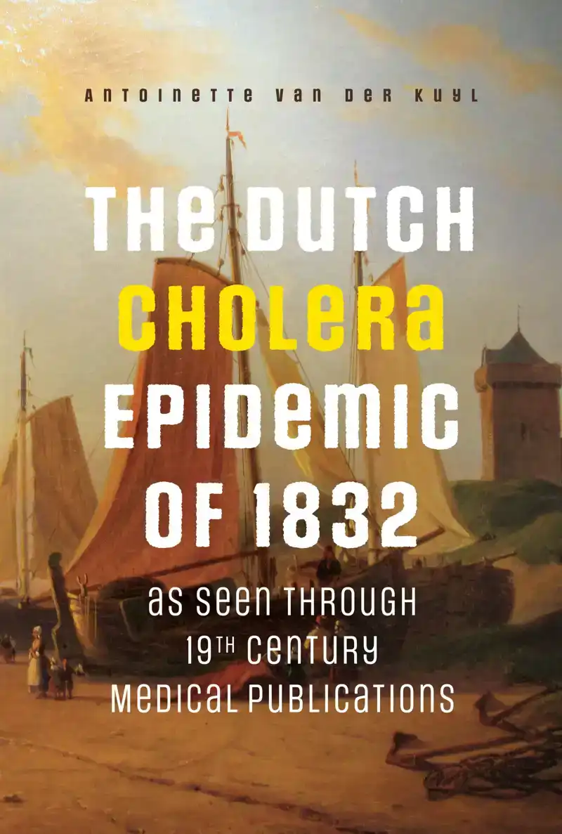 THE DUTCH CHOLERA EPIDEMIC OF 1832 AS SEEN THROUGH 19TH CENT