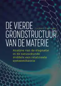 DE VIERDE GRONDSTRUCTUUR VAN DE MATERIE