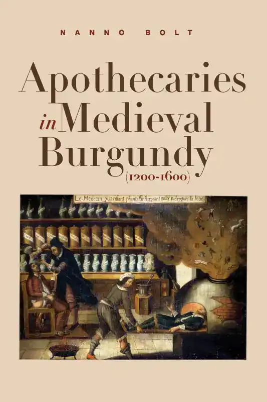 APOTHECARIES IN MEDIEVAL BURGUNDY (1200-1600)