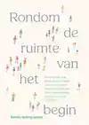 RONDOM DE RUIMTE VAN HET BEGIN