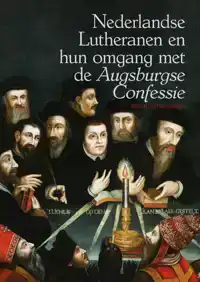 NEDERLANDSE LUTHERANEN EN HUN OMGANG MET DE *AUGSBURGSE CONF