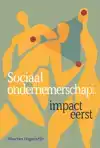 SOCIAAL ONDERNEMERSCHAP: IMPACT EERST