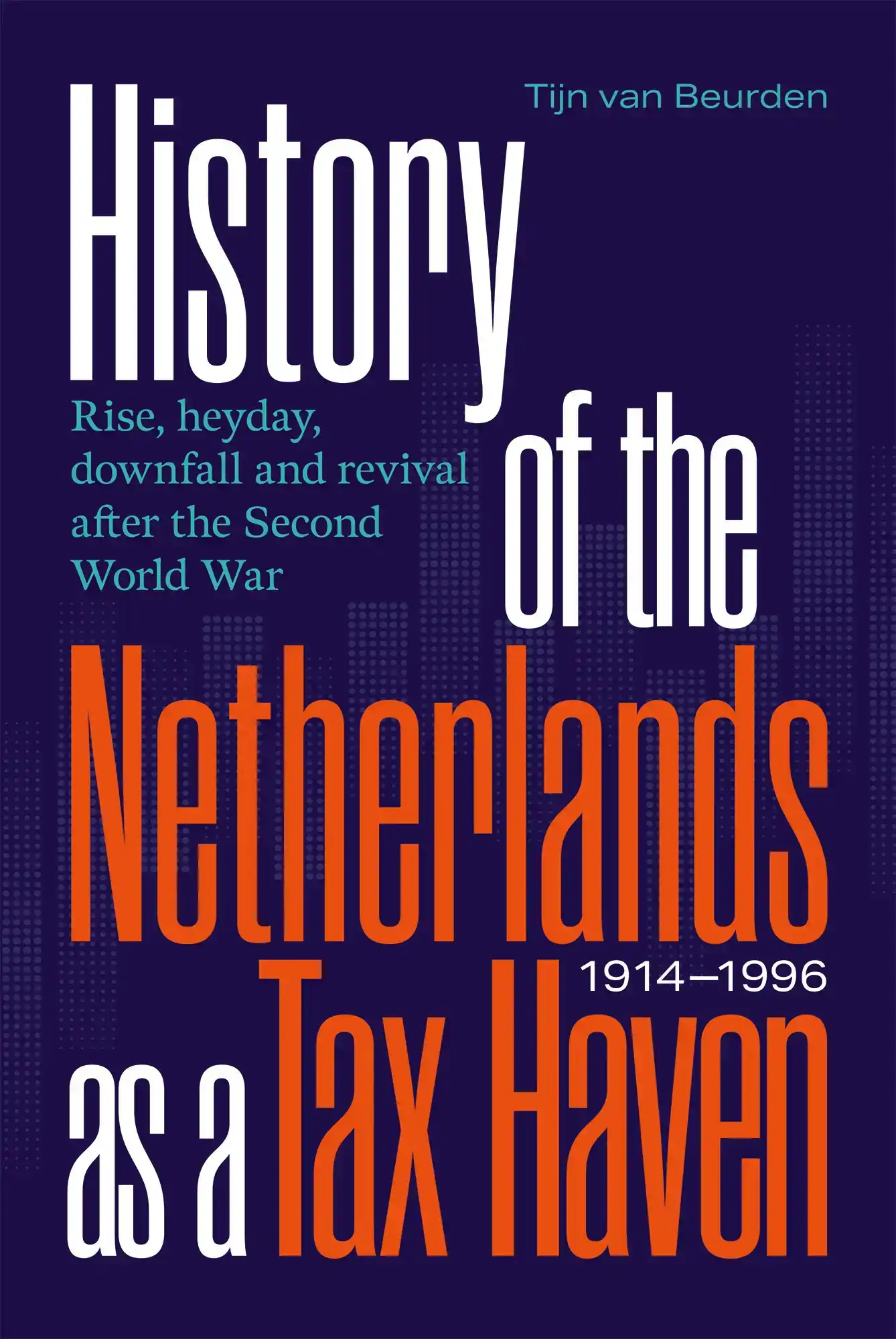 HISTORY OF THE NETHERLANDS AS A TAX HAVEN, 1914-1996
