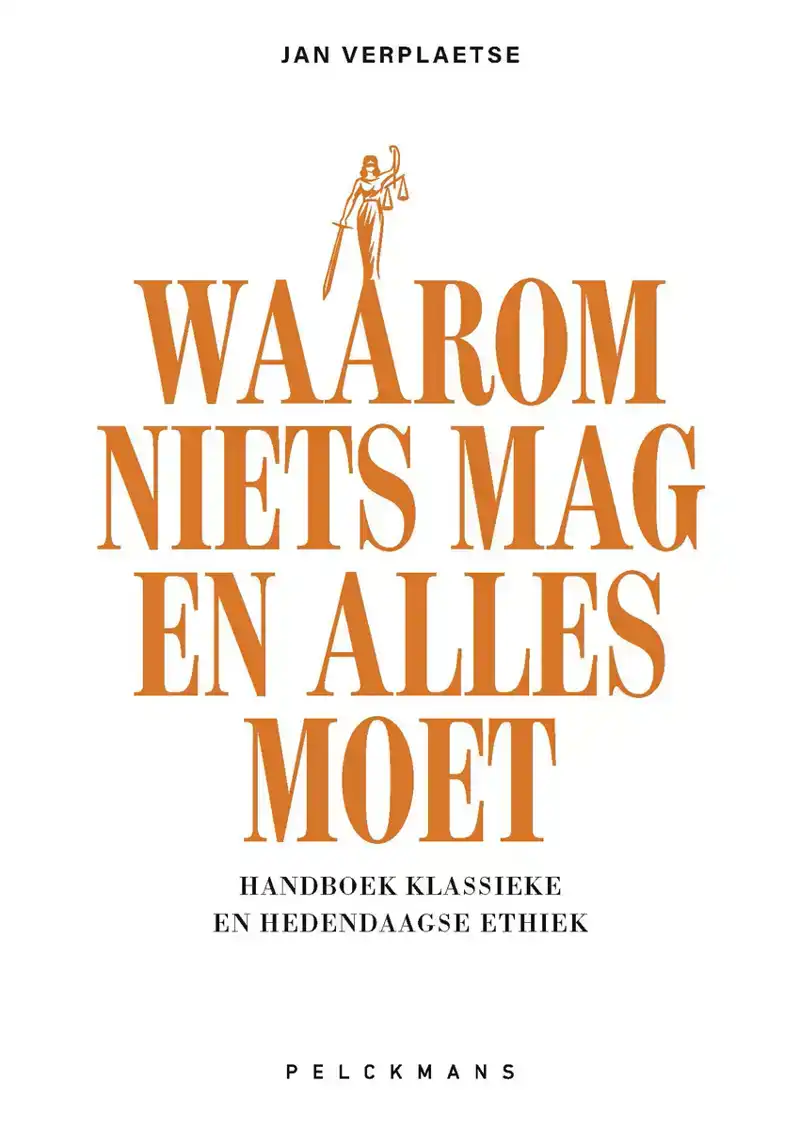 WAAROM NIETS MAG EN ALLES MOET