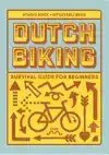 DUTCH BIKING SURVIVAL GUIDE FOR BEGINNERS