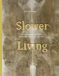 SLOWER LIVING