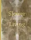 SLOWER LIVING