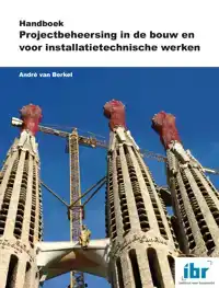 HANDBOEK PROJECTBEHEERSING IN DE BOUW EN VOOR INSTALLATIETEC