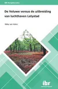 DE VELUWE VERSUS DE UITBREIDING VAN LUCHTHAVEN LELYSTAD