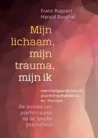 MIJN LICHAAM, MIJN TRAUMA, MIJN IK