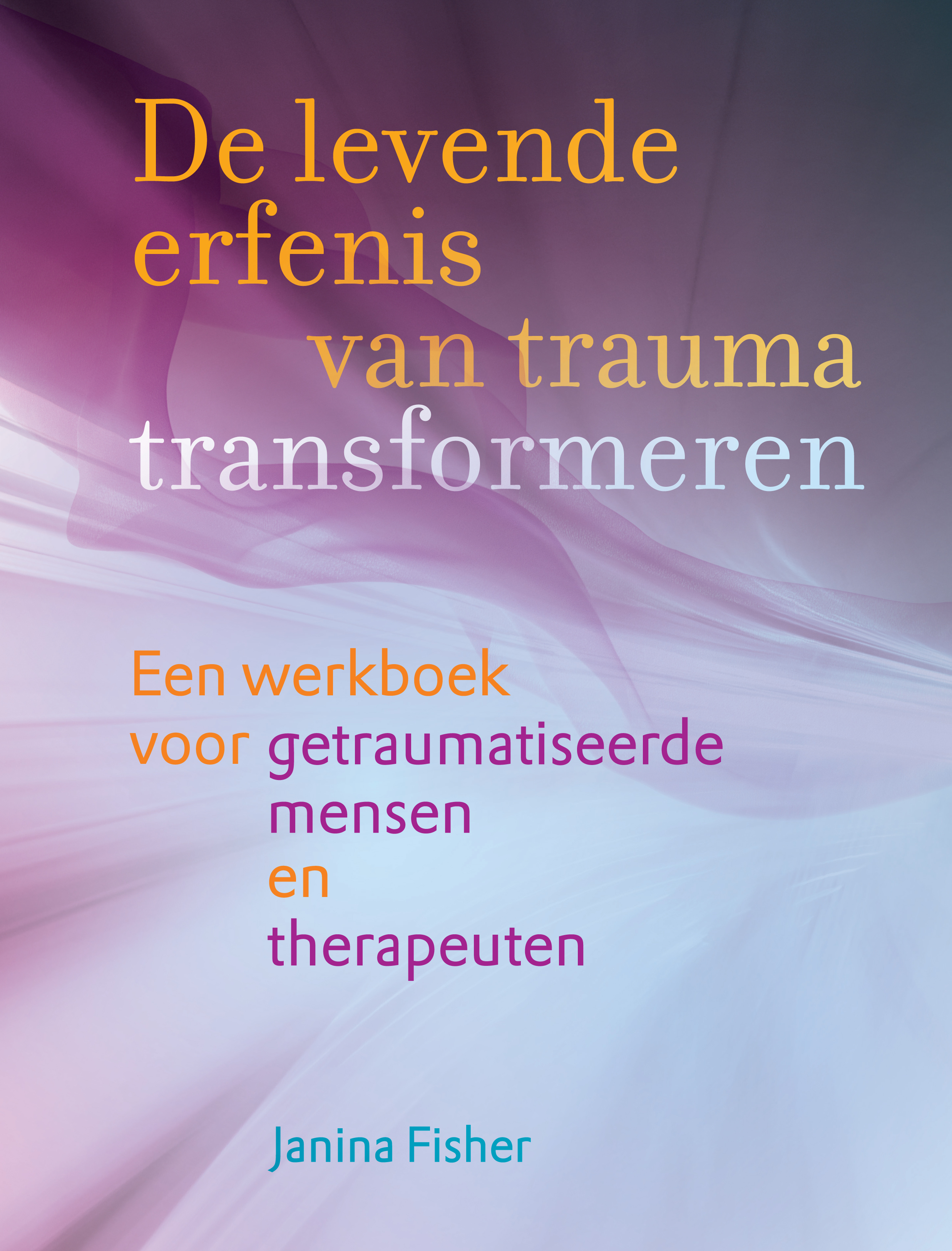 DE LEVENDE ERFENIS VAN TRAUMA TRANSFORMEREN