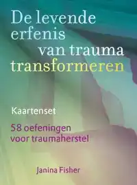 DE LEVENDE ERFENIS VAN TRAUMA TRANSFORMEREN - KAARTENSET