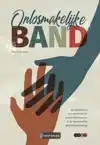ONLOSMAKELIJKE BAND