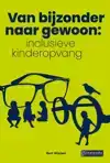VAN BIJZONDER NAAR GEWOON: INCLUSIEVE KINDEROPVANG