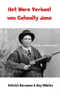 HET WARE VERHAAL VAN CALAMITY JANE