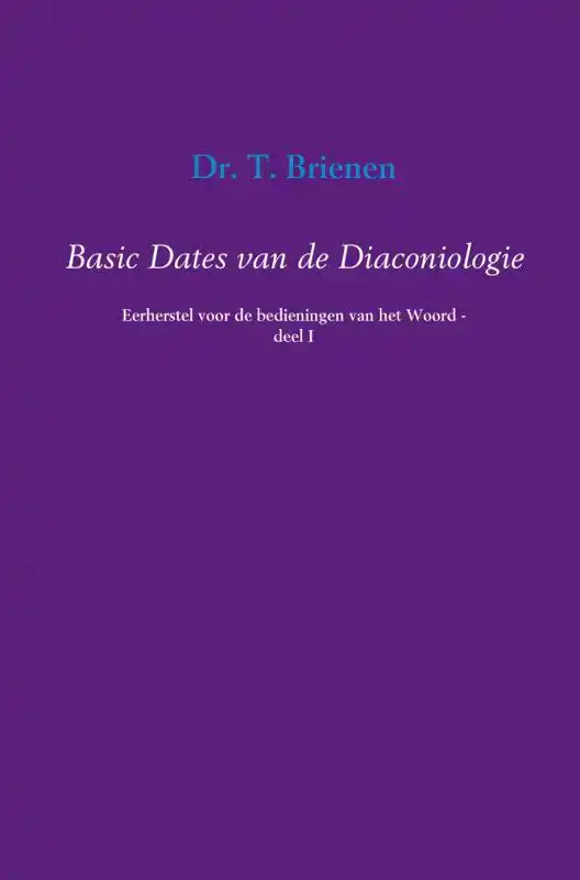 BASIC DATES VAN DE DIACONIOLOGIE