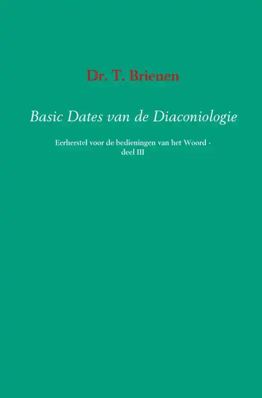 BASIC DATES VAN DE DIACONIOLOGIE