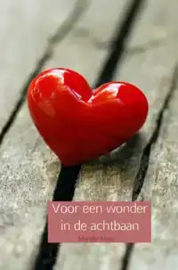 VOOR EEN WONDER IN DE ACHTBAAN