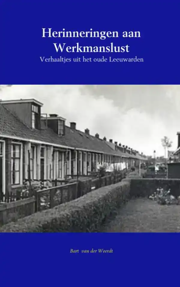 HERINNERINGEN AAN WERKMANSLUST