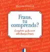 FRANS, TU COMPRENDS