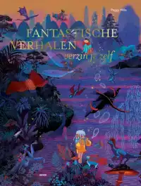 FANTASTISCHE VERHALEN VERZIN JE ZELF