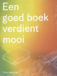 EEN GOED BOEK VERDIENT MOOI