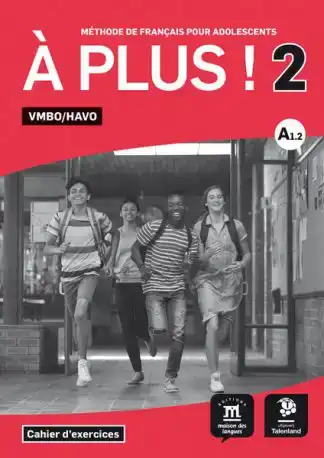 A PLUS ! 2 - CAHIER D'EXERCICES VMBO/HAVO