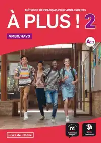 A PLUS ! 2 - LIVRE DE L'ELEVE VMBO/HAVO