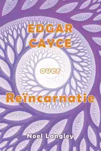 EDGAR CAYCE OVER REINCARNATIE