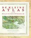 DE KLEINE ATLAS VAN DE BELEVINGSWERELD