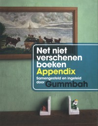 NET NIET VERSCHENEN BOEKEN APPENDIX